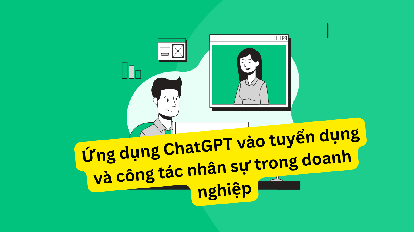 Sử dụng ChatGPT trong tuyển dụng và công tác nhân sự