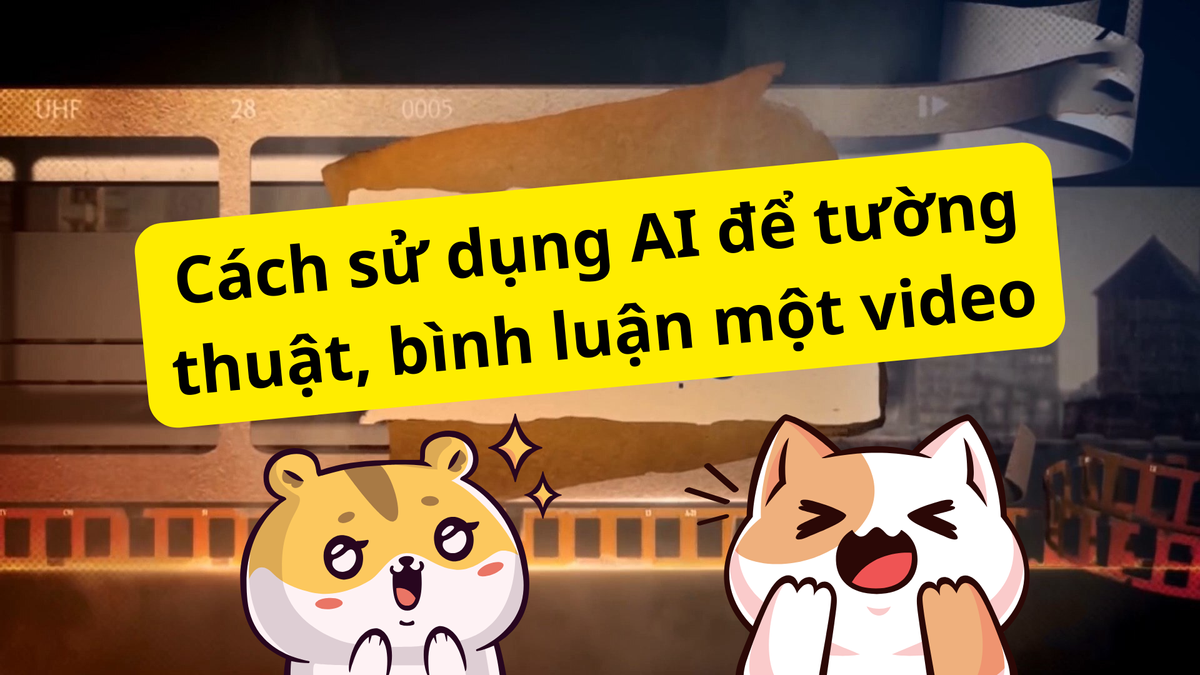 Cách để sử dụng AI tường thuật một video