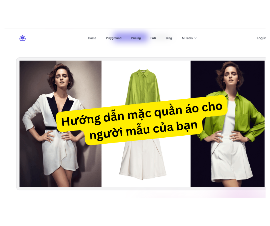 Hướng dẫn mặc quần áo cho người mẫu của bạn