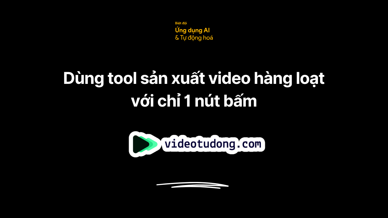 Hướng dẫn dùng tool sản xuất video bán hàng hàng loạt